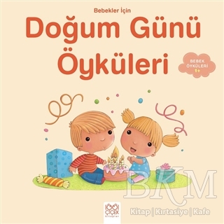 Bebekler İçin Doğum Günü Öyküleri - 1001 Çiçek Kitaplar