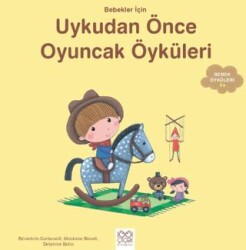 Bebekler İçin Uykudan Önce Oyuncak Öyküleri - 1001 Çiçek Kitaplar