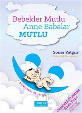 Bebekler Mutlu Anne Babalar Mutlu - Arion Yayınevi