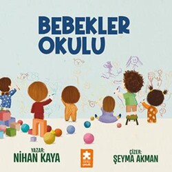 Bebekler Okulu - Eksik Parça Yayınları