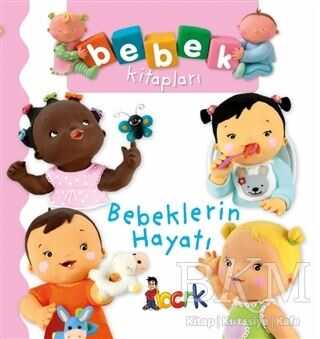 Bebeklerin Hayatı - Bebek Kitapları - Bıcırık Yayınları