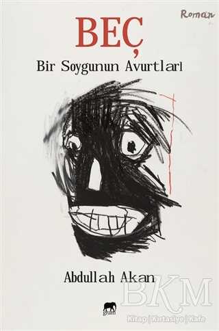 Beç - Bir Soygunun Avurtları - Gram Yayınları