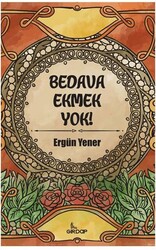 Bedava Ekmek Yok! - Girdap Kitap