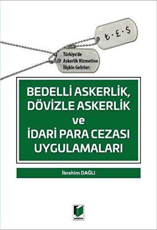 Bedelli Askerlik Dövizle Askerlik ve İdari Para Cezası Uygulamaları - Adalet Yayınevi