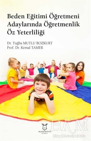 Beden Eğitimi Öğretmeni Adaylarında Öğretmenlik Öz Yeterliliği - Akademisyen Kitabevi