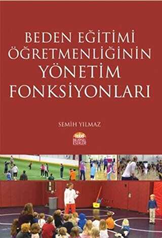 Beden Eğitimi Öğretmenliğinin Yönetim Fonksiyonları - Nobel Bilimsel Eserler