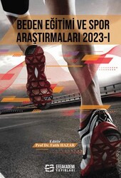 Beden Eğitimi ve Spor Araştırmaları 2023-I - Efe Akademi Yayınları