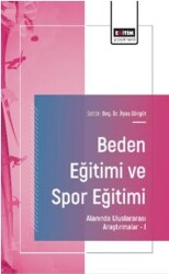 Beden Eğitimi ve Spor Eğitimi Alanında Uluslararası Araştırmalar – I - Eğitim Yayınevi - Bilimsel Eserler