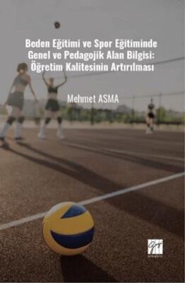 Beden Eğitimi Ve Spor Eğitiminde Genel Ve Pedagojik Alan Bilgisi: Öğretim Kalitesinin Artırılması - 1