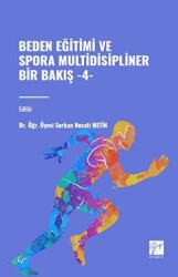 Beden Eğitimi ve Sporda Multidisipliner Bir Bakış - 4 - Gazi Kitabevi