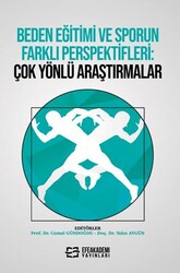 Beden Eğitimi ve Sporun Farklı Perspektifleri: Çok Yönlü Araştırmalar - Efe Akademi Yayınları
