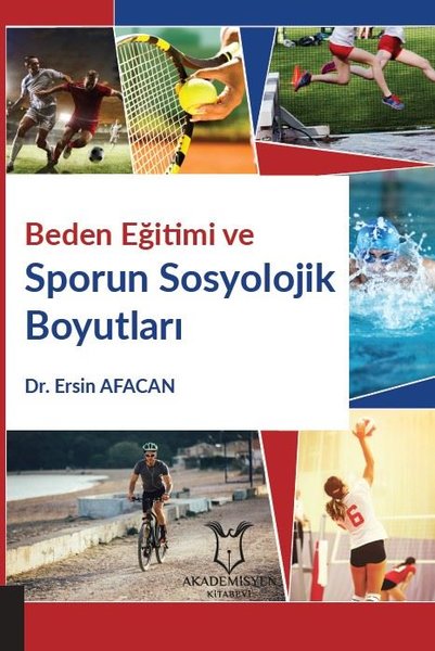 Beden Eğitimi ve Sporun Sosyolojik Boyutları - Akademisyen Kitabevi