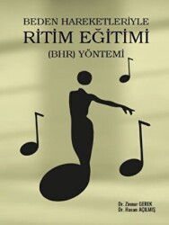 Beden Hareketleriyle Ritim Eğitimi BHR Yöntemi - Gazi Kitabevi