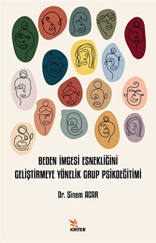 Beden İmgesi Esnekliğini Geliştirmeye Yönelik Grup Psikoeğitimi - Kriter Yayınları