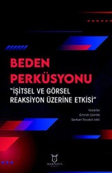 Beden Perküsyonu İşitsel ve Görsel Reaksiyon Üzerine Etkisi - Akademisyen Kitabevi