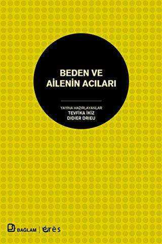Beden ve Ailenin Acıları - Bağlam Yayınları