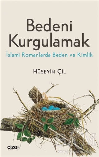 Bedeni Kurgulamak - Çizgi Kitabevi Yayınları