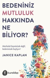 Bedeniniz Mutluluk Hakkında Ne Biliyor? - Kuraldışı Yayınevi