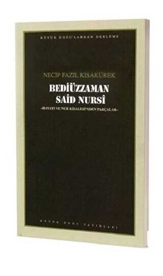 Bediüzzaman Said Nursi : 106 - Necip Fazıl Bütün Eserleri - Büyük Doğu Yayınları