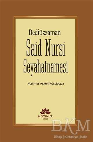 Bediüzzaman Said Nursi Seyahatnamesi - Mevsimler Kitap