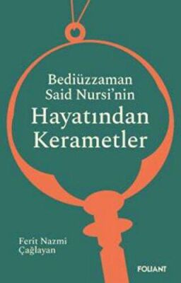 Bediüzzaman Said Nursi’nin Hayatından Kerametler - 1