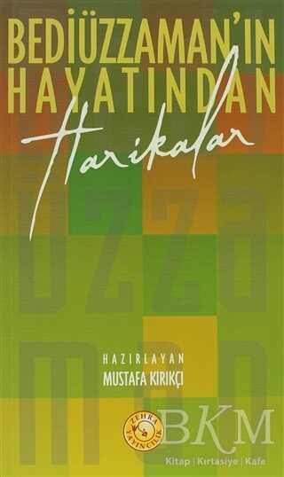 Bediüzzaman’ın Hayatından Harikalar - Zehra Yayıncılık