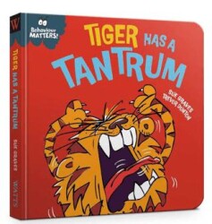 Behaviour Matters: Tiger Has A Tantrum - Franklin Watts