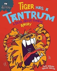 Behaviour Matters: Tiger Has A Tantrum - A Book About Feeling Angry - Franklin Watts