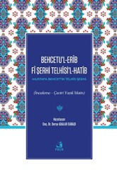 Behcetu’l-erib Fi Şerhi Telhisi’l-hatib - Fecr Yayınları