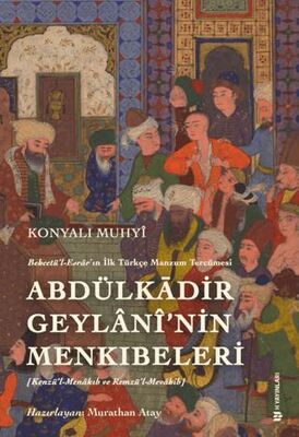 Behcetü`l Esrar`ın İlk Türkçe Manzum Tercümesi: Abdülkadir Geylanî`nin Menkıbeleri - 1