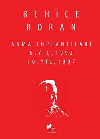 Behice Boran Anma Toplantıları 5.Yıl 1992,10.Yıl 1997