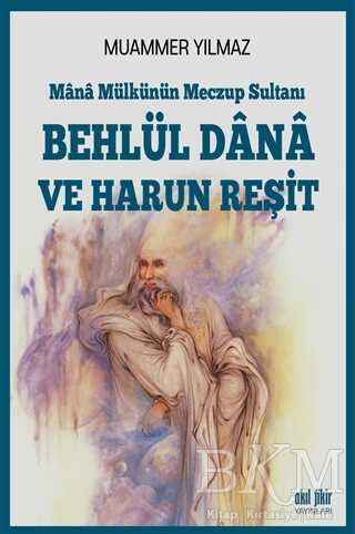 Behlül Dana ve Harun Reşit - Akıl Fikir Yayınları