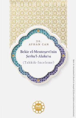 Bekir el-Menteşevî’nin Şerhu’l-Alaka’sı Tahkik-İnceleme - 1