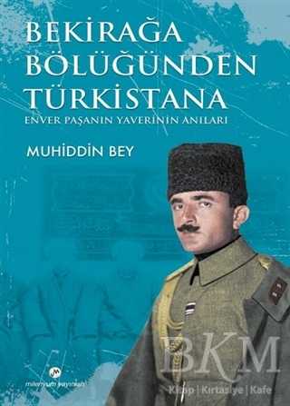 Bekirağa Bölüğünden Türkistana - Milenyum Yayınları