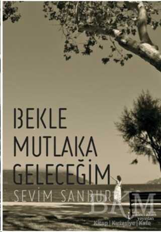 Bekle Mutlaka Geleceğim - İkinci Adam Yayınları