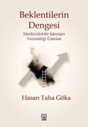 Beklentilerin Dengesi - Sürdürülebilir İşleyişin Verimliliği Üzerine - Luna Yayınları