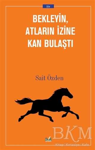 Bekleyin Atların İzine Kan Bulaştı - İzan Yayıncılık