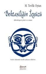 Bektaşiliğin İçyüzü Dibi - Demos Yayınları