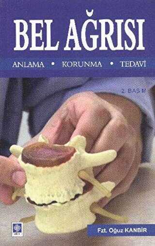 Bel Ağrısı Anlama - Korunma - Tedavi - Ekin Basım Yayın