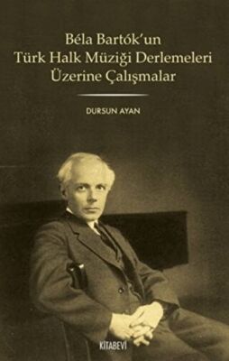 Bela Bartok’un Türk Halk Müziği Derlemesi Üzerine Çalışmalar kapağı