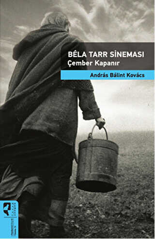 Bela Tarr Sineması - Çember Kapanır - HayalPerest Kitap