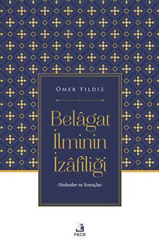 Belagat İlminin İzafiliği - Fecr Yayınları