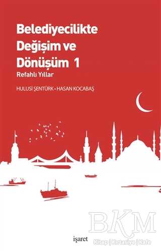 Belediyecilikte Değişim ve Dönüşüm 1 - İşaret Yayınları
