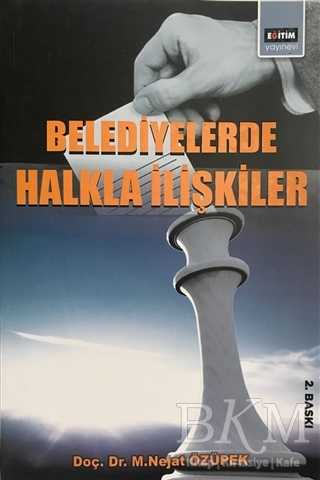 Belediyelerde Halkla İlişkiler - Eğitim Yayınevi - Ders Kitapları