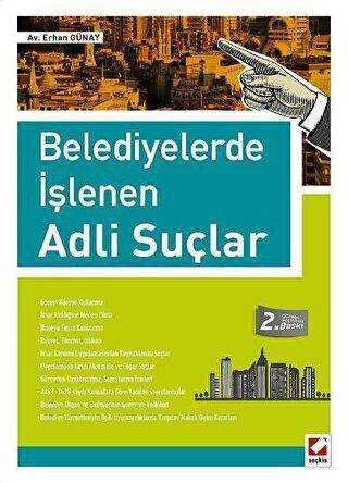 Belediyelerde İşlenen Adli Suçlar - Seçkin Yayıncılık