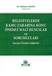 Belediyelerde Kamu Zararına Konu Önemli Mali Hususlar ve Sorumluları - Yetkin Yayınları