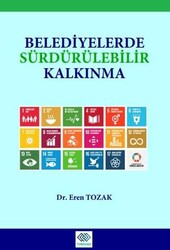Belediyelerde Sürdürülebilir Kalkınma - Turkuazkey Akademik Yayınlar