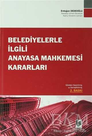 Belediyelerle İlgili Anayasa Mahkemesi Kararları - Adalet Yayınevi