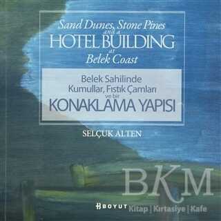 Belek Sahilinde Kumullar, Fıstık Çamları ve Bir Konaklama Yapısı - Boyut Yayın Grubu