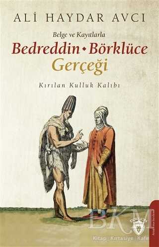 Belge ve Kayıtlarla Bedreddin - Börklüce Gerçeği - Dorlion Yayınları